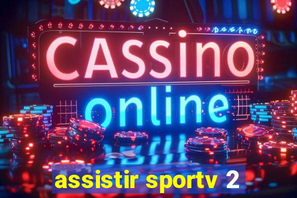 assistir sportv 2